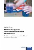 Kinderaussagen zu naturwissenschaftlichen Phänomenen (eBook, PDF) Kinderaussagen zu naturwissenschaftlichen Phänomenen (eBook, PDF)