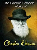The Collected Complete Works of Charles Darwin (eBook, ePUB)