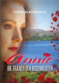 Annie - Die Tränen der Rosenblüten