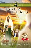 Folk Hero (They Met Jesus Series, #4) (eBook, ePUB) Folk Hero (They Met Jesus Series, #4) (eBook, ePUB)