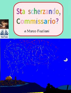 Sta Scherzando, Commissario? (eBook, ePUB) - Fogliani, Marco