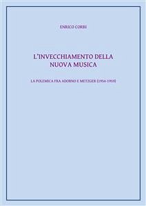 L'invecchiamento della nuova musica (eBook, ePUB) - Corbi, Enrico