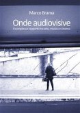 Onde audiovisive. Il complesso rapporto tra arte, musica e cinema (eBook, PDF)