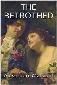 The Betrothed (eBook, ePUB) - Manzoni, Alessandro