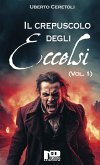 Il Crepuscolo degli Eccelsi (Vol. I) (eBook, ePUB)