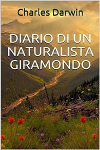 Diario di un naturalista giramondo (eBook, ePUB) - Darwin, Charles