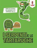 I Serpenti E Le Tartarughe