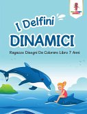 I Delfini Dinamici I Delfini Dinamici