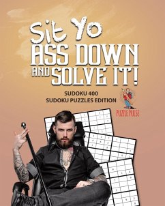 Sit Yo Ass Down And Solve It! - Puzzle Pulse