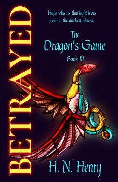 BETRAYED The Dragon's Game Book III - Henry, H. N.