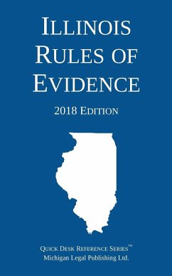 Illinois Rules of Evidence; 2018 Edition - Michigan Legal Publishing Ltd.