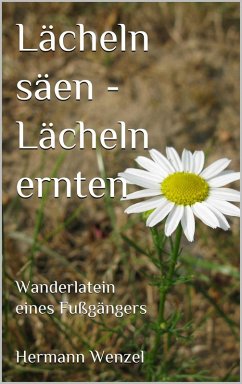 Lächeln säen - Lächeln ernten (eBook, ePUB) - Wenzel, Hermann