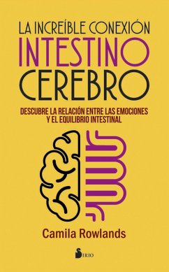 La increíble conexión intestino cerebro (eBook, ePUB) - Rowlands, Camila