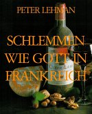 SCHLEMMEN WIE GOTT IN FRANKREICH (eBook, ePUB)