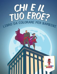 Chi È Il Tuo Eroe? - Coloring Bandit