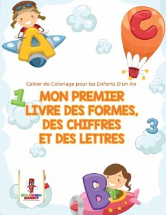 Mon Premier Livre des Formes, des Chiffres et des Lettres - Coloring Bandit