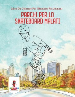Parchi Per Lo Skateboard Malati - Coloring Bandit