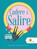 Cadere O Salire Cadere O Salire