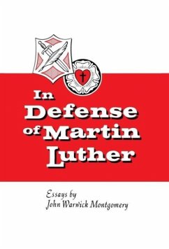 In Defense of Martin Luther - Montgomery, John Warwick