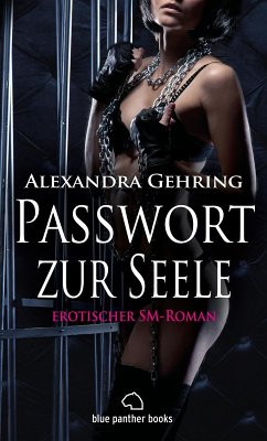Passwort zur Seele   Erotischer SM-Roman (eBook, ePUB) - Gehring, Alexandra