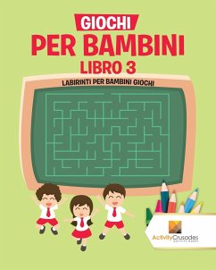 Giochi Per Bambini Libro 3 - Activity Crusades