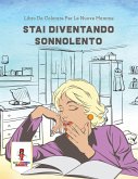 Stai Diventando Sonnolento Stai Diventando Sonnolento