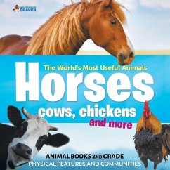 The World's Most Useful Animals - Horses, Cows, Chickens and More - Animal Books 2nd Grade   Physical Features and Communities - Beaver