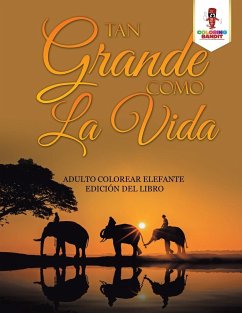 Tan Grande Como La Vida - Coloring Bandit