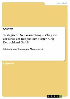 Strategische Neuausrichtung als Weg aus der Krise am Beispiel der Burger King Deutschland GmbH
