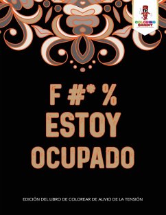 F #* % Estoy Ocupado - Coloring Bandit