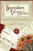 Bezmialem Valide Sultan - Terzi, Arzu