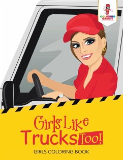Girls Like Trucks Too! - Coloring Bandit