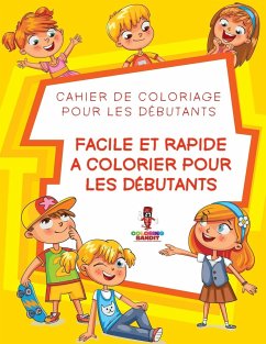 Facile Et Rapide a Colorier pour les Débutants - Coloring Bandit