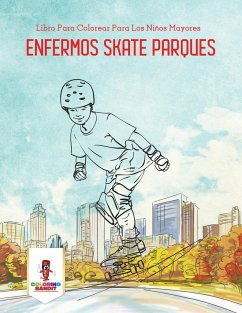 Enfermos Skate Parques - Coloring Bandit