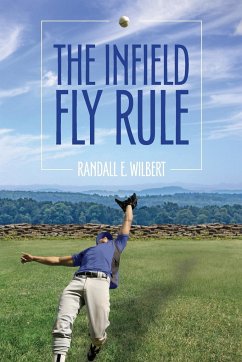 The Infield Fly Rule - Wilbert, Randall E.