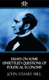 Essays on Some Unsettled Questions of Political Economy (eBook, ePUB)