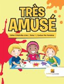 Très Amusé Très Amusé
