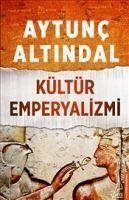 Kültür Emperyalizmi - Altindal, Aytunc