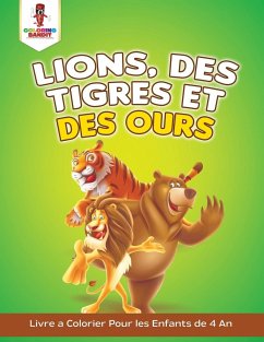 Lions, des Tigres et des Ours - Coloring Bandit