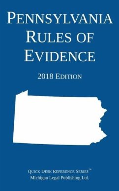 Pennsylvania Rules of Evidence; 2018 Edition - Michigan Legal Publishing Ltd.