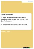 A Study on the Relationship between Employee's Job Satisfaction and their on Job Performance (eBook, PDF)
