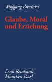 Glaube, Moral und Erziehung (eBook, PDF) Glaube, Moral und Erziehung (eBook, PDF)