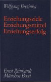 Erziehungsziele - Erziehungsmittel - Erziehungserfolg (eBook, PDF)