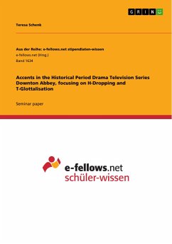 Cover Accents in the Historical Period Drama Television Series Downton Abbey, focusing on H-Dropping and T-Glottalisation (eBook, PDF)