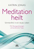 Meditation heilt (eBook, ePUB)