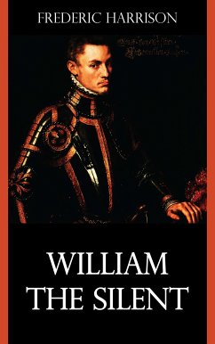 William the Silent (eBook, ePUB) - Harrison, Frederic