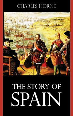 The Story of Spain (eBook, ePUB) - Horne, Charles