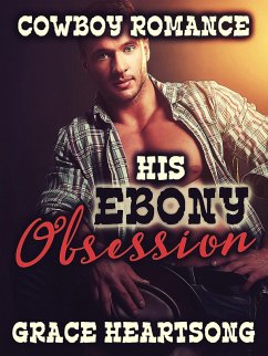 Cowboy Romance: His Ebony Obsession (eBook, ePUB) - Heartsong, Grace