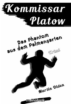 Kommissar Platow, Band 12: Das Phantom aus dem Palmengarten (eBook, ePUB) - Olden, Martin