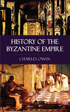 History of the Byzantine Empire (eBook, ePUB) - Oman, Charles